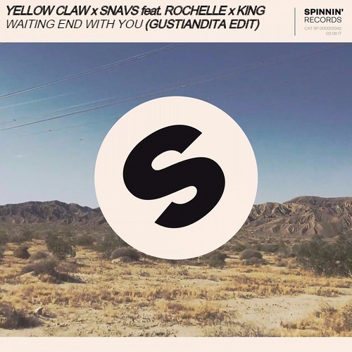 Yellow Claw x Snavs - Waiting End With You (feat. Rochelle x KING) [Gustiandita Edit]