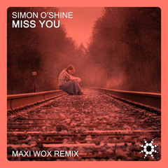 Simon O'Shine - Miss You (Maxi Wox Remix)