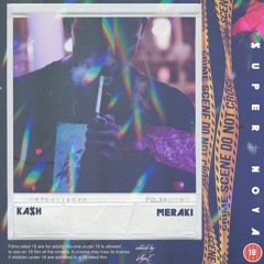Super Nova Ft KA$H [Prod. By Meraki]