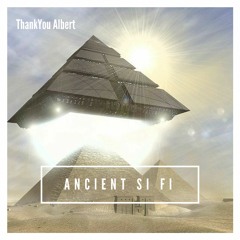 ThankYou Albert - Ancient SiFi (Original Mix)