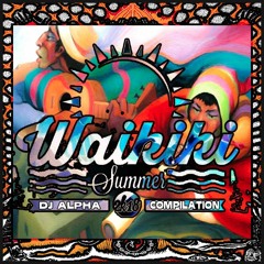 DJ ALPHA WAIKIKI BEACH COMPILATION 2018