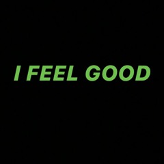 I FEEL GOOD (Prod. Tash)