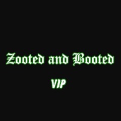Zooted and Booted VIP