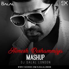 Himesh Reshammiya (Mashup) - DJ Dalal London