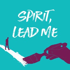 Spirit, Lead Me Week 1: How To Be Led By The Spirit - Pastor Candace Manning