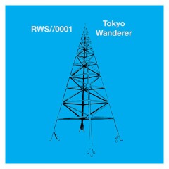 Tokyo Wanderer - Consolation Prize [RWS//0001]