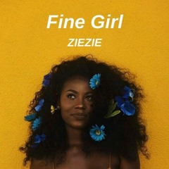 Fine Girl - Zie Zie