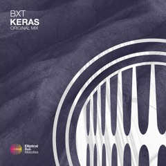 BXT - Keras ( Original Mix ) OUT NOW