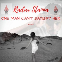Radar Stanna - One Man Cant Satisfy Her