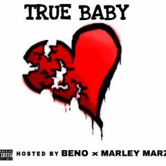 Beno- True Baby feat. Marley Marz
