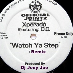 Xperado & O.C. "Watch Ya Step (Joey Joe's Woo Jones Bones Remix)"