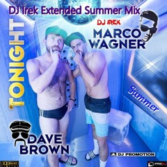 Marco Wagner & Dave Brown - Tonight (DJ Irek Extended Summer Mix)