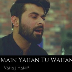 Main Yahan Tu Wahan / Tere Naam