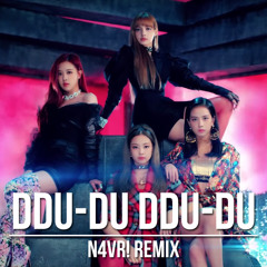 DDU-DU DDU-DU (뚜두뚜두) (N4VR! Remix) - BLACKPINK (블랙핑크)