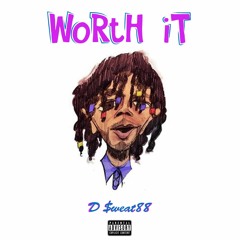 WoRtH iT- D $WEAT88 (prod.YUNG BAKO)