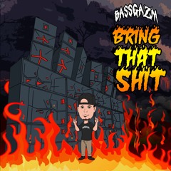 BRING THAT SHIT (FREE DOWNLOAD)