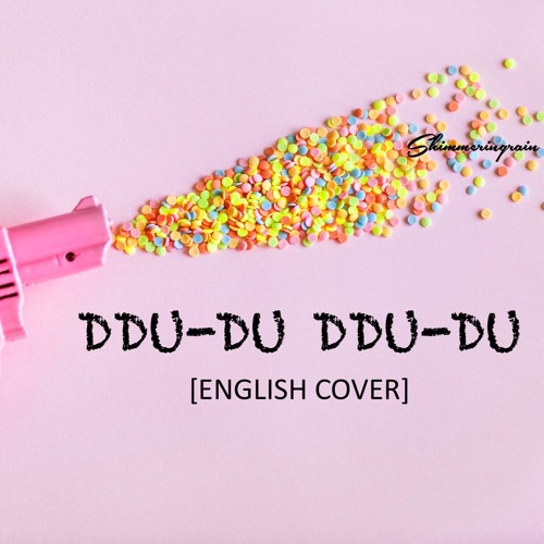 [English Cover] BLACKPINK - DDU-DU DDU-DU by Shimmeringrain