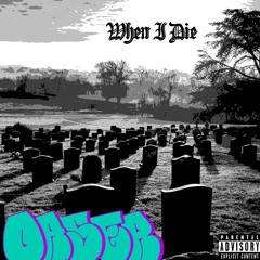 Oaser | When I Die
