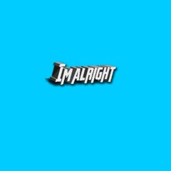 Im Alright
