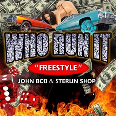 Who Run It (Freestyle) Feat. Sterlin Shop