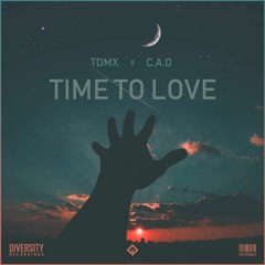 TDMX X C.A.O - Time To Love (Original Mix)