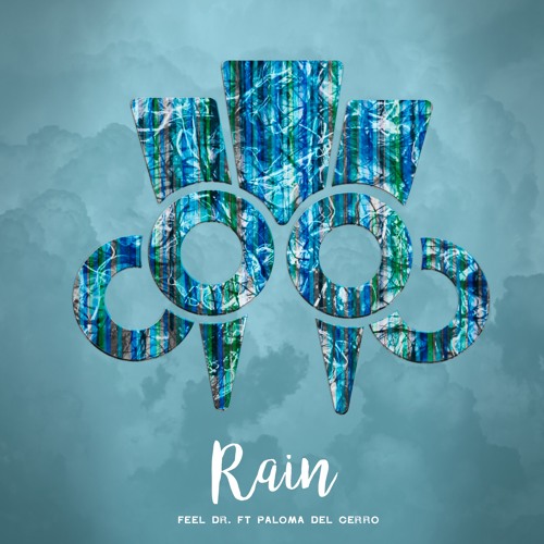 Rain - Feel dr. ft Paloma del Cerro (FREE DOWNLOAD)