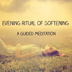 Evening Ritual Of Softening