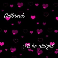 I'LL BE ALRIGHT... (Prod. By RODGER)