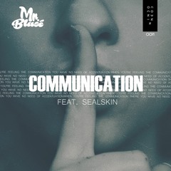 Mr. Blasé  - Communication (feat. Sealskin)