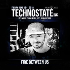 Fire between us @ Club Hemingway [NL] for Technostate Inc - 2018-06-15