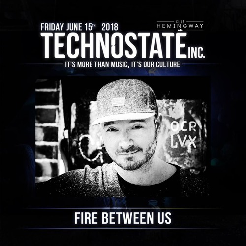 Fire between us @ Club Hemingway [NL] for Technostate Inc - 2018-06-15