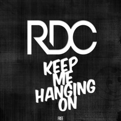 RDC - Keep Me Hanging On [Free Download]