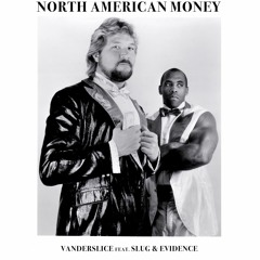 Slug & Evidence - North American Money