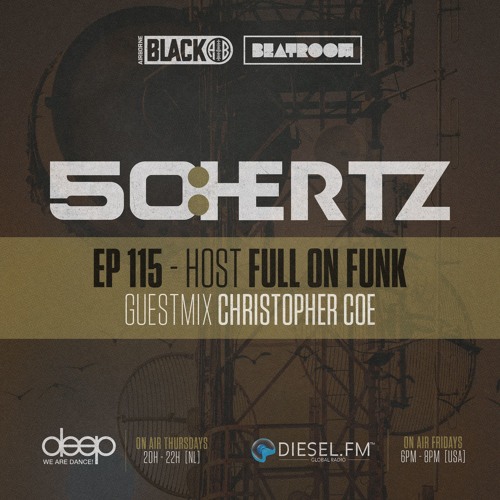 50:HERTZ #115 Host: FULL ON FUNK / Guest: CHRISTOPHER COE (Diesel FM & Deep Radio)
