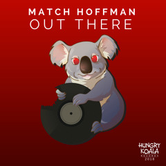 Match Hoffman - Out There (Original Mix)