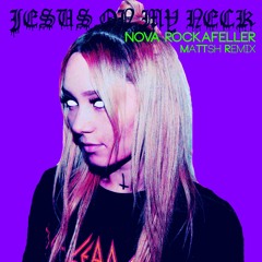 Nova Rockafeller - Jesus On My Neck (MaTTsh Remix)