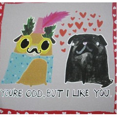 You're Odd, But I Like You