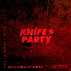 Knife Party - Rage Valley (ATLAST REMIX)