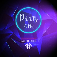 Party on ! - Ralph Deep