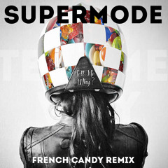 Supermode - Tell Me Why (French Candy Remix)