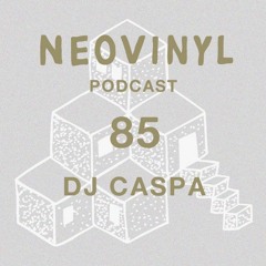 Neovinyl Podcast 85 - DJ Caspa
