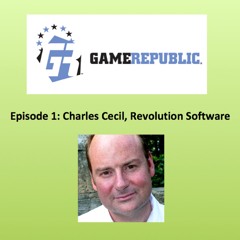 The Game Republic Podcast 1 Charles Cecil May 2018