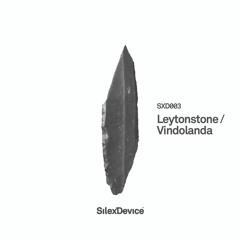 Leytonstone - Vindolanda / Silex Device 003