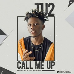 TU2 - CALL ME UP