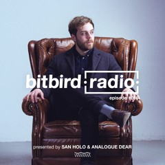 San Holo presents: bitbird Radio #016 w/ Analogue Dear