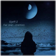 Far star...(remix)