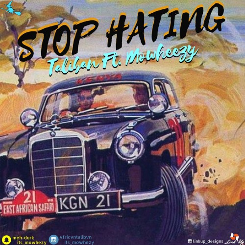 Stop Hating - Taliban Ft. Mowheezy