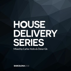 House Delivery Series by Carlos Yedra & Òskar Gb - Barcelona 2018