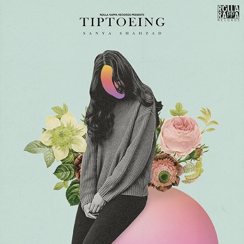 Tiptoeing - Sanya Shahzad