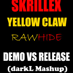Skrillex & Yellow Claw - Rawhide <Public Enemy> Demo Vs Release (DarkL Mashup)